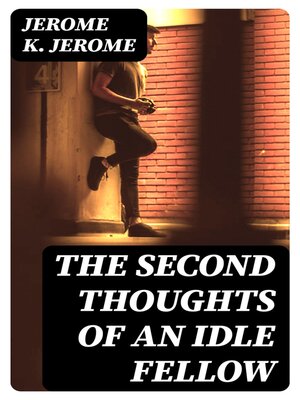 cover image of The Second Thoughts of an Idle Fellow